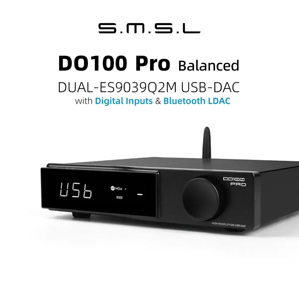 SMSL DO100 Pro Balanced DAC with DUAL-ES9039Q2M USB-DAC, Digital Inputs & Bluetooth LDAC